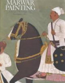 Marwar painting : a history of the Jodhpur style /