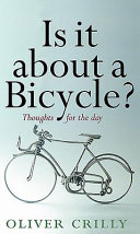 Is it about a bicycle? : thoughts for the day /