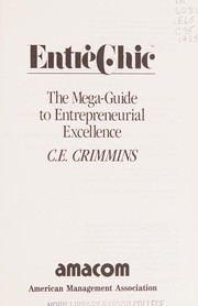 Entrechic : the mega-guide to entrepreneurial excellence /