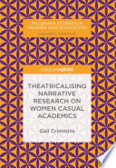 Theatricalising narrative research on women casual academics /