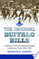 The original Buffalo Bills : a history of the all-America football conference team, 1946-1949 /