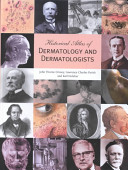 Historical atlas of dermatology and dermatologists /