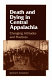 Death and dying in central Appalachia : changing attitudes and practices /