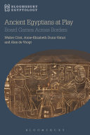 Ancient Egyptians at play : board games across borders /