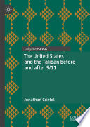 The United States and the Taliban before and after 9/11 /