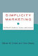 Simplicity marketing : end brand complexity, clutter, and confusion /