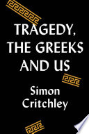 Tragedy, the Greeks, and us /