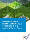 Sustainable land management in Asia : introducing the landscape approach /