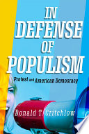 In defense of populism : protest and American democracy /