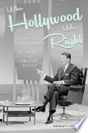 When Hollywood was right : how movie stars, studio moguls, and big business remade American politics /