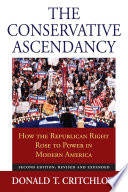 The conservative ascendancy : how the Republican right rose to power in modern America /