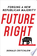 Future right : forging a new Republican majority /