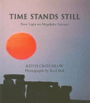 Time stands still : new light on megalithic science /