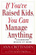 If you've raised kids, you can manage anything : leadership begins at home /