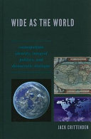 Wide as the world : cosmopolitan identity, integral politics, and democratic dialogue /