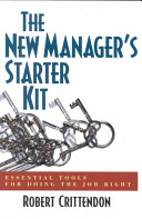 The new manager's starter kit : essential tools for doing the job right /