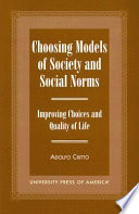 Choosing models of society and social norms : improving choices and quality of life /