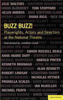 Buzz buzz! : playwrights, actors and directors at the National Theatre /