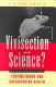 Vivisection or science? : an investigation into testing drugs and safeguarding health /
