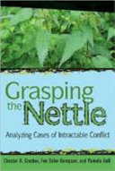 Grasping the nettle : analyzing cases of intractable conflict /