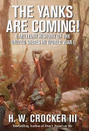 The Yanks are coming! : a military history of the United States in World War I /