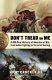 Don't tread on me : a 400-year history of America at war, from Indian fighting to terrorist hunting /