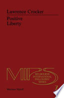 Positive Liberty : An Essay in Normative Political Philosophy /