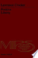 Positive liberty : an essay in normative political philosophy /