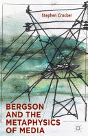 Bergson and the metaphysics of media /