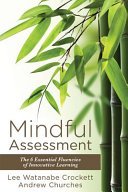 Mindful assessment : the 6 essential fluencies of innovative learning /