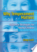 Why temperament matters : guidance strategies for young children /