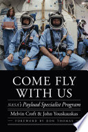 Come fly with us : NASA's Payload Specialist Program /