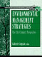 Environmental management strategies : the 21st century perspective /