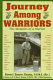 Journey among warriors : the memoirs of a marine /