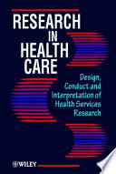 Research in health care : design, conduct, and interpretation of health services research /