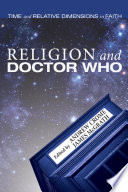 Religion and Doctor Who : time and relative dimensions in faith /