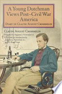 A young Dutchman views post-Civil War America : diary of Claude August Crommelin /