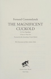 The magnificent cuckold = (Le cocu magnifique) : a farce in three acts /