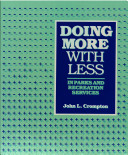 Doing more with less in the delivery of recreation and park services : a book of case studies /