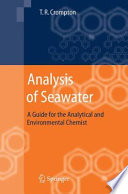 Analysis of seawater : a guide for the analytical and environmental chemist /