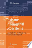 Toxicants in terrestrial ecosystems : a guide for the analytical and environmental chemist /