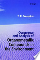 Occurrence and analysis of organometallic compounds in the environment /