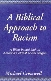 A Biblical approach to racism : a Bible-based look at America's oldest social plague /