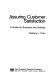 Assuring customer satisfaction ; a guide for business and industry /