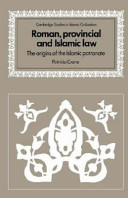 Roman, provincial, and Islamic law : the origins of the Islamic patronate /