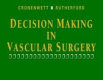 Decision making in vascular surgery /