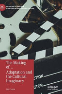 The making of... adaptation and the cultural imaginary /