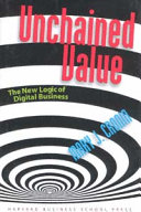 Unchained value : the new logic of digital business /
