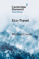 Eco-travel : journeying in the age of the anthropocene /
