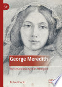 George Meredith : The Life and Writing of an Alteregoist /